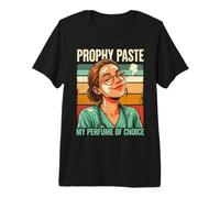 Prophy Paste My Perfume of Choice Hygiéniste T-Shirt Haut de Gamme