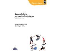 Prophylaxie en sport de haut niveau Expériences de terrain - Christophe Keller - Institut National Du Sport Et De L'education Physique - broché - Guide