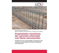 Propiedades mecánicas del concreto reforzado con fibras estructurales: Análisis de las propiedades mecánicas del concreto reforzado con fibras sintéticas estructurales