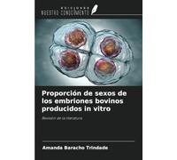 Proporción de sexos de los embriones bovinos producidos in vitro: Revisión de la literatura