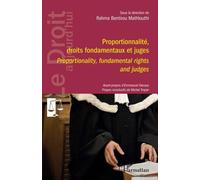 Proportionnalité, droits fondamentaux et juges Proportionality, fundamental rights and judges - Rahma Bentirou Mathlouthi - L'harmattan - broché - Etude