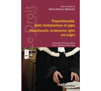 Proportionnalité, droits fondamentaux et juges Proportionality, fundamental rights and judges - Rahma Bentirou Mathlouthi - L'harmattan - broché - Etude