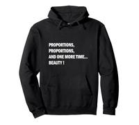 ProportionsProportionsAndOneMoreTime...Beauté - Citation Sweat à Capuche