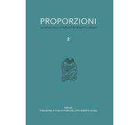Proporzioni. Quaderni della fondazione Roberto Longhi (Vol. 2)