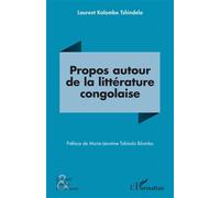 Propos autour de la littérature congolaise - Laurent Kalombo Tshindela - L'harmattan - broché - Etude