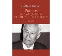 Gustave Thibon – Propos d'avant-hier pour après-demain – Inédits, Essai – Broché