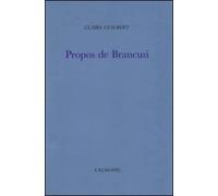 Propos de Brancusi - Claire Guilbert - L'echoppe Eds De - broché - Essai