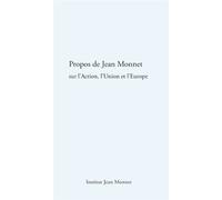 Propos de Jean Monnet sur l'action, l'Union et l'Europe - Jean Monnet - Institut Jean Monnet Asso. - broché - Essai