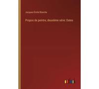 Propos De Peintre, Deuxième Série: Dates