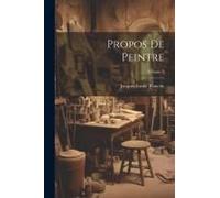 Propos De Peintre; Volume 2