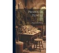 Propos De Peintre; Volume 2