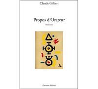 Propos d'Orateur - Moissons - Claude Gilbert - Teletes - broché - Essai