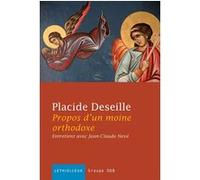 Propos d'un moine orthodoxe Placide Deseille (Auteur), Jean-Claude Noyé (Auteur)