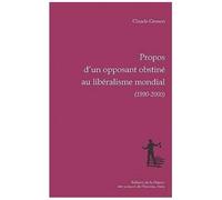 Propos D'un Opposant Obstiné Au Libéralisme Mondial (1990-2000)