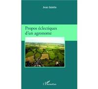 Propos éclectiques d'un agronome Jean E. Salette (Auteur)