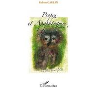 Propos et apophtegmes Suites N°1 - Robert Gaulin - L'harmattan - broché - Essai