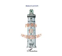 Propos et apophtegmes - Robert Gaulin - L'harmattan - broché - Essai