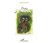 Propos et apophtegmes Suites N°1 - Robert Gaulin - L'harmattan - broché - Essai