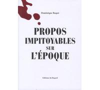 Propos Impitoyables Sur L'époque