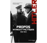 Propos intimes et politiques 1942-1944 tome 2 Mars 1942 - Novembre 1944 - Adolf Hitler - Nouveau Monde Eds - broché - Essai