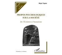 Régis Viguier – Propos psychologiques sur la société – De l'évolution à l'humanisme – Broché