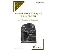 Régis Viguier – Propos psychologiques sur la société – De l'évolution à l'humanisme – Broché