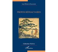 Propos réfractaires - Luc-Olivier D'Algange - L'harmattan - broché - Essai