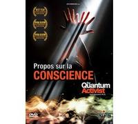 Propos sur la Conscience : The Quantum Activist E