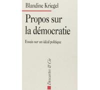 Propos sur la démocratie - Essai sur un idéal politique