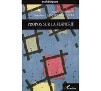 Propos sur la flânerie - Suzanne Liandrat-Guigues - L'harmattan - broché - Essai