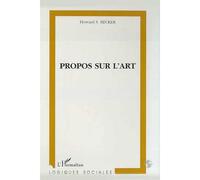Propos sur l'art - Howard Saul Becker - L'harmattan - broché - Livre