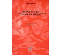 Propos sur le champ politique - Pierre Bourdieu - Presses Universitaires Lyon - broché - Essai