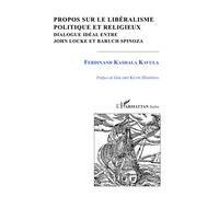 Propos Sur Le Libéralisme Politique Et Religieux - Dialogue Idéal Entre John Locke Et Baruch Spinoza