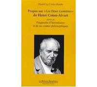 Propos sur "Les Deux Lumières" de Henri Coton-Alvart Suivi de Fragments d'hermétisme et de ses contes philosophiques - Henri La Croix-Haute - Le Mercure Dauphinois - broché - Etude