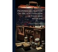 Proposed Legislation On the Adulteration of Food and Medicine
