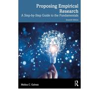 Proposing Empirical Research A Step-by-Step Guide to the Fundamentals - Melisa C. Galvan - Routledge - ebook (ePub) - Livre