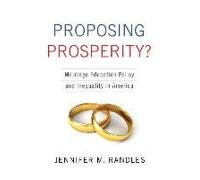 Proposing Prosperity? - Marriage Education Policy And Inequality In America