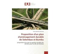 Proposition d'un plan d'amenagement durablede Selembao et Bumbu Proposition d'un plan de gestion durabledes dechets pour la ville de Kinshasa - Steve Mukanda - Universitaires Europeennes - broché - Es