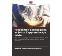 Proposition pédagogique axée sur l'apprentissage mixte: Proposition pédagogique axée sur l'apprentissage mixte dans l'enseignement de l'anglais comme langue étrangère
