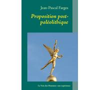 Proposition post-paléolithique: La Voie des Hommes : une expérience