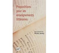 Propositions pour les enseignements littéraires - Michel Jarrety - Puf - broché - Essai