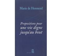 Propositions pour une vie digne jusqu'au bout - Marie De Hennezel - Seuil - broché - Essai