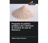 Proposta Di Politica Pubblica Per Riattivare Le Miniere Di Sale Di Manaure