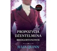 Propozycja dżentelmena Bridgertonowie - Julia Quinn (Littérature en polonais)