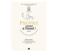 Propre Comme À L'hôtel ! - La Méthode Pour Un Intérieur 5 Étoiles