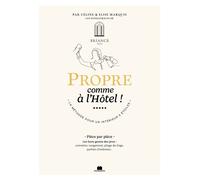 Propre comme à l'hôtel ! La méthode pour un intérieur 5 étoiles - Céline Marquis - Massin - broché - Guide