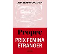 Propre - Prix Femina étranger - Sélection Prix Médicis étranger