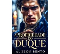 Propriedade do Duque: Um Romance de Época com Mistério e Paixão