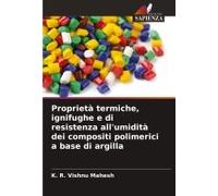 Proprietà Termiche, Ignifughe E Di Resistenza All'umidità Dei Compositi Polimerici A Base Di Argilla