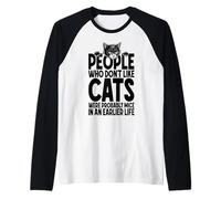 Propriétaire Amoureux des Chats Les Gens drôles Qui n'aiment Pas Les Chats étaient des Souris Manche Raglan